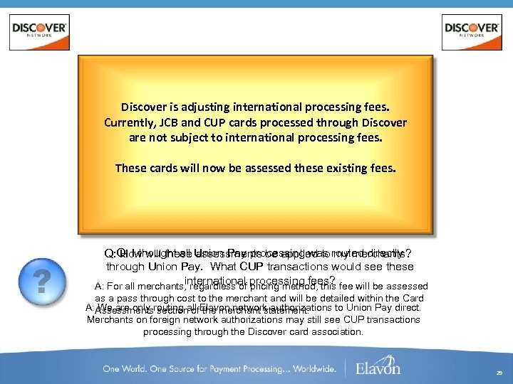 Discover is adjusting international processing fees. Currently, JCB and CUP cards processed through Discover