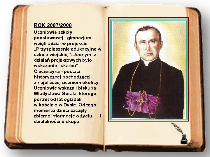 ROK 2007/2008 • Uczniowie szkoły podstawowej i gimnazjum wzięli udział w projekcie „Przyspieszenie edukacyjne