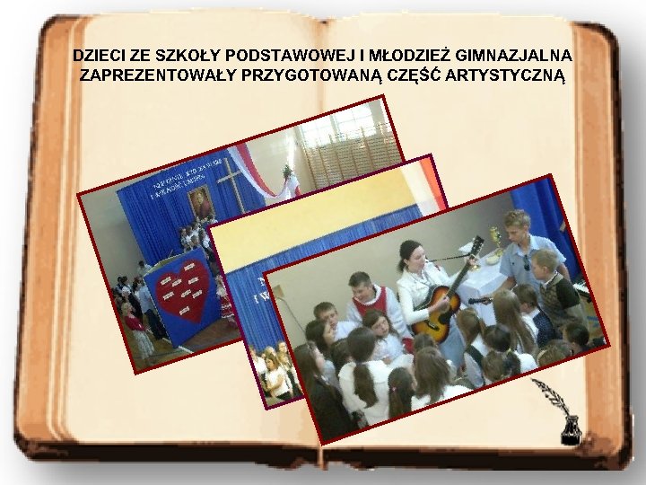 DZIECI ZE SZKOŁY PODSTAWOWEJ I MŁODZIEŻ GIMNAZJALNA ZAPREZENTOWAŁY PRZYGOTOWANĄ CZĘŚĆ ARTYSTYCZNĄ 