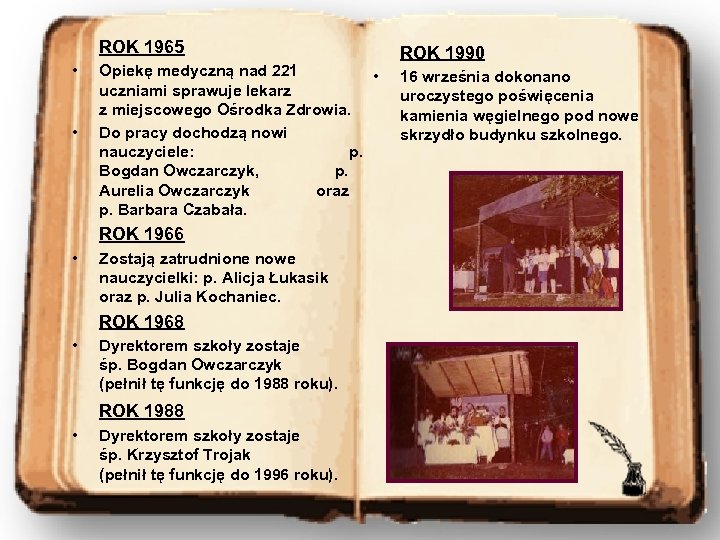 ROK 1965 • • Opiekę medyczną nad 221 • uczniami sprawuje lekarz z miejscowego