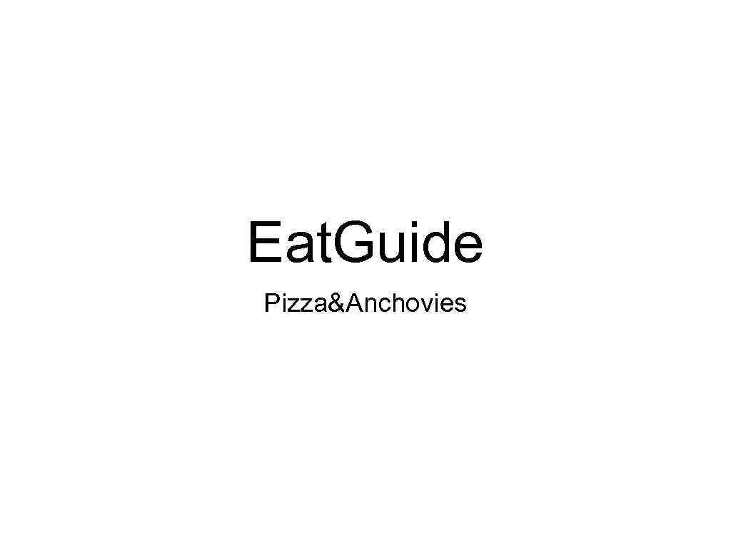 Eat. Guide Pizza&Anchovies 