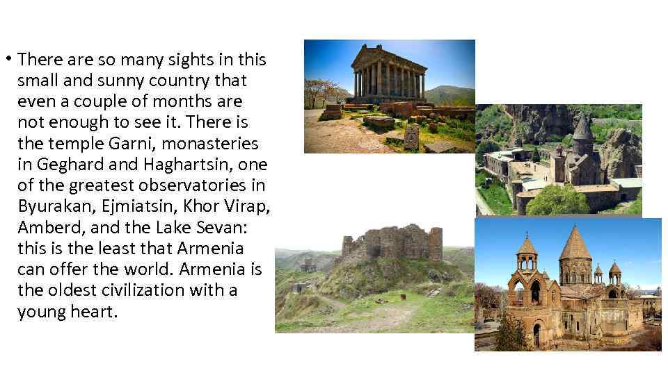  • There are so many sights in this small and sunny country that