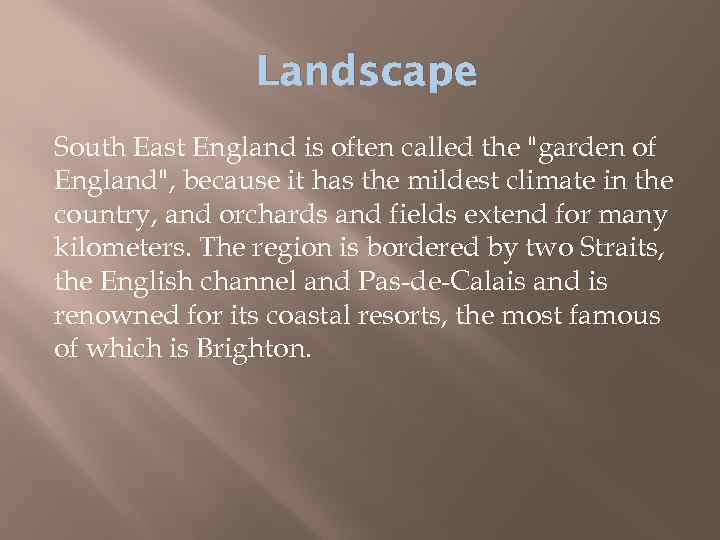 Landscape South East England is often called the 