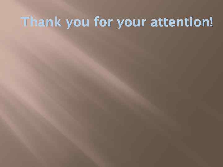 Thank you for your attention! 