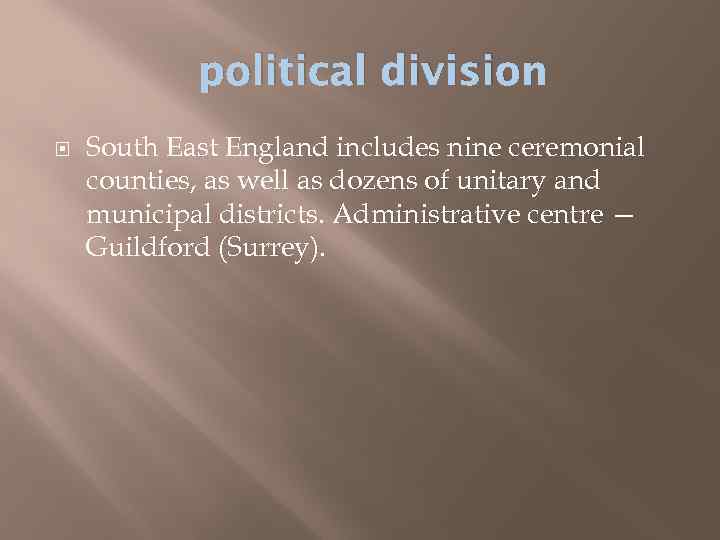 political division South East England includes nine ceremonial counties, as well as dozens of
