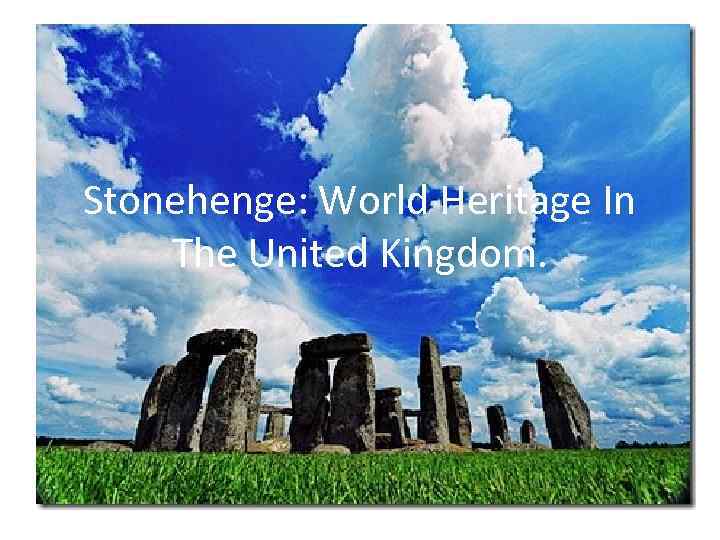 Stonehenge: World Heritage In The United Kingdom. 