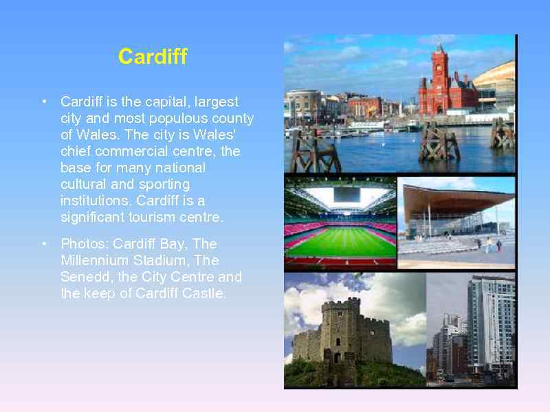  Cardiff • Cardiff is the capital, largest city and most populous county of