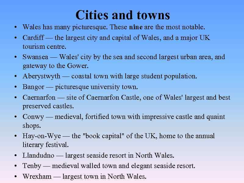 Cities and towns • Wales has many picturesque. These nine are the most notable.
