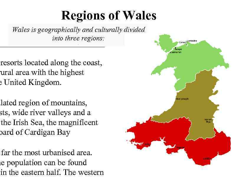 Regions of Wales is geographically and culturally divided into three regions: resorts located along