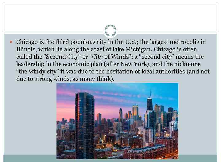  Chicago is the third populous city in the U. S. ; the largest