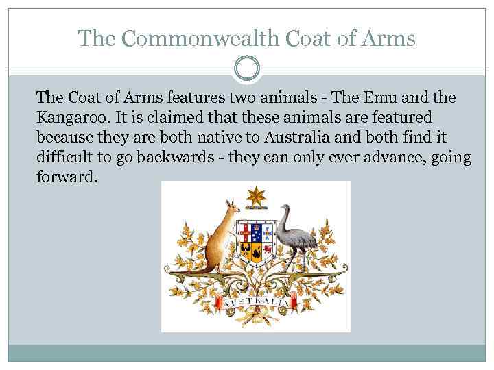 The Commonwealth Coat of Arms The Coat of Arms features two animals - The