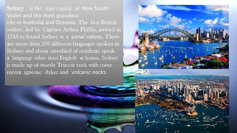 Sydney is the state capital of New South Wales and the most populous city