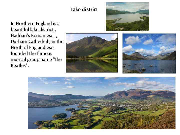 Lake district In Northern England is a beautiful lake district , Hadrian's Roman wall