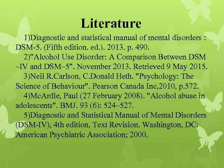 Literature 1)Diagnostic and statistical manual of mental disorders : DSM-5. (Fifth edition. ed. ).