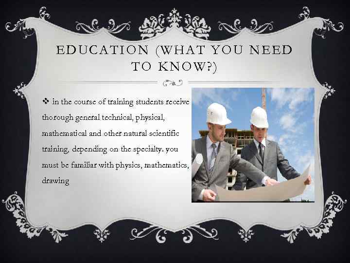 EDUCATION (WHAT YOU NEED TO KNOW? ) v in the course of training students