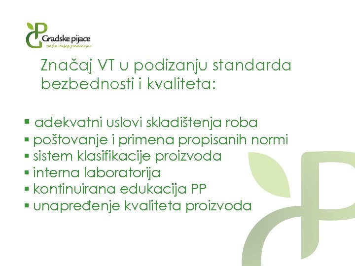 Značaj VT u podizanju standarda bezbednosti i kvaliteta: § adekvatni uslovi skladištenja roba §