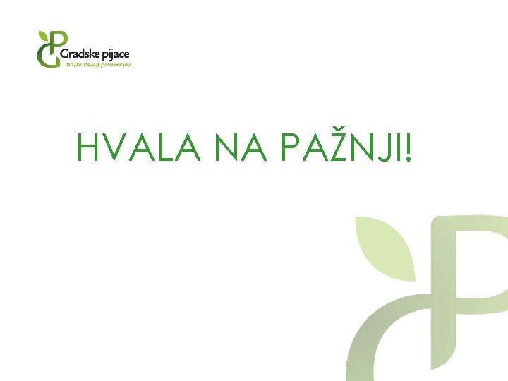 HVALA NA PAŽNJI! 