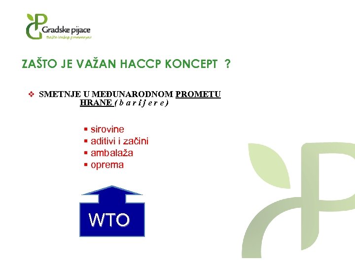 ZAŠTO JE VAŽAN HACCP KONCEPT ? v SMETNJE U MEĐUNARODNOM PROMETU HRANE ( b