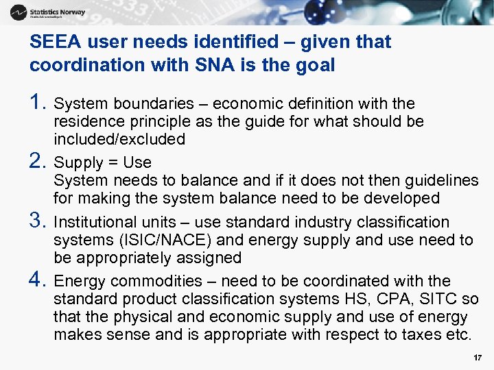 SEEA user needs identified – given that coordination with SNA is the goal 1.