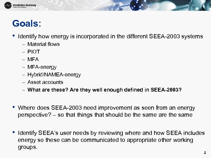 Goals: • Identify how energy is incorporated in the different SEEA-2003 systems – Material