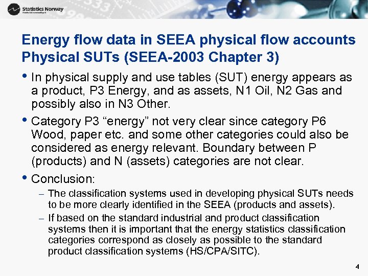 Energy flow data in SEEA physical flow accounts Physical SUTs (SEEA-2003 Chapter 3) •