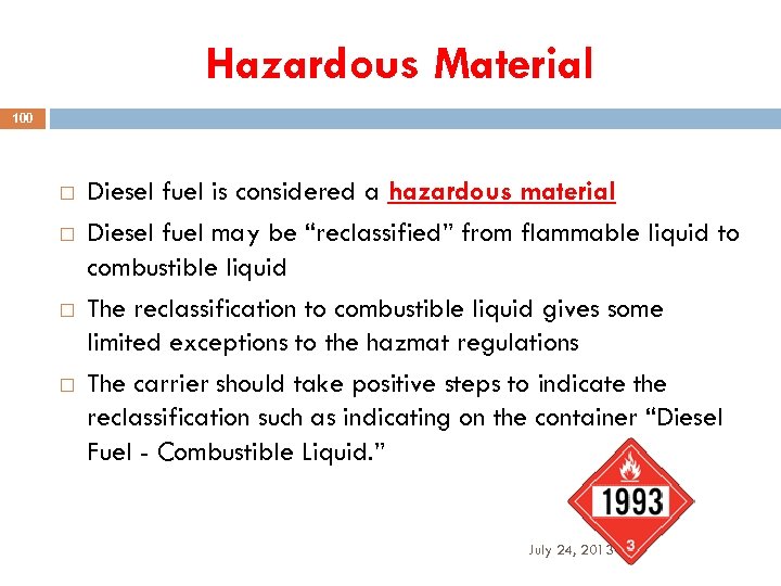 Hazardous Material 100 Diesel fuel is considered a hazardous material Diesel fuel may be