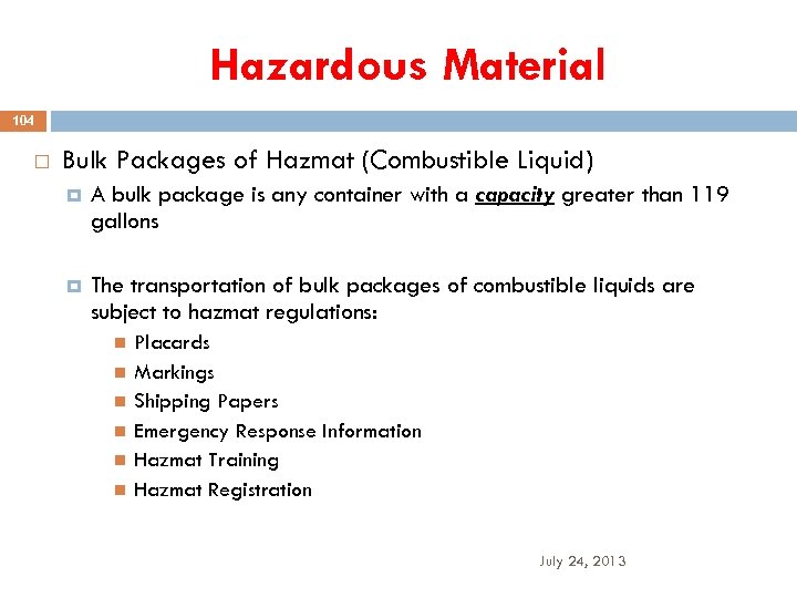 Hazardous Material 104 Bulk Packages of Hazmat (Combustible Liquid) A bulk package is any