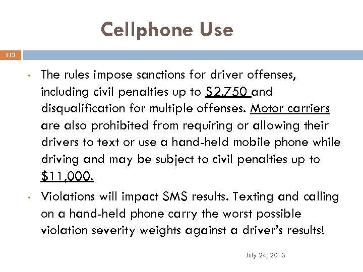 Cellphone Use 113 • • The rules impose sanctions for driver offenses, including civil