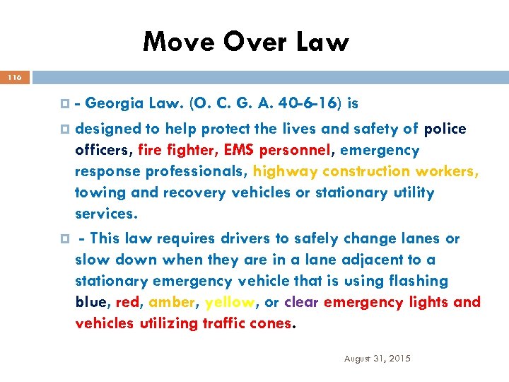 Move Over Law 116 - Georgia Law. (O. C. G. A. 40 -6 -16)