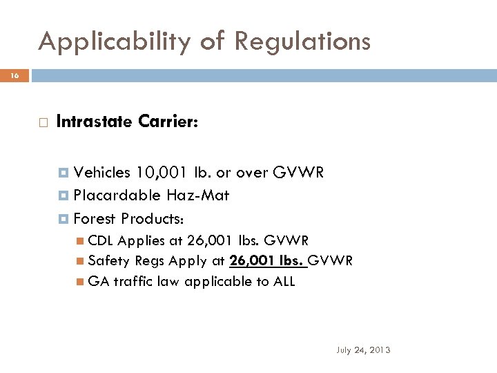 Applicability of Regulations 16 Intrastate Carrier: Vehicles 10, 001 lb. or over GVWR Placardable