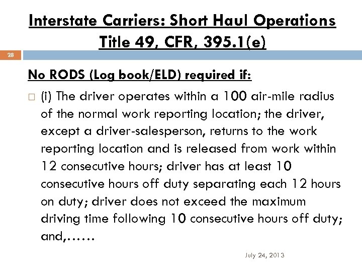 Interstate Carriers: Short Haul Operations Title 49, CFR, 395. 1(e) 28 No RODS (Log