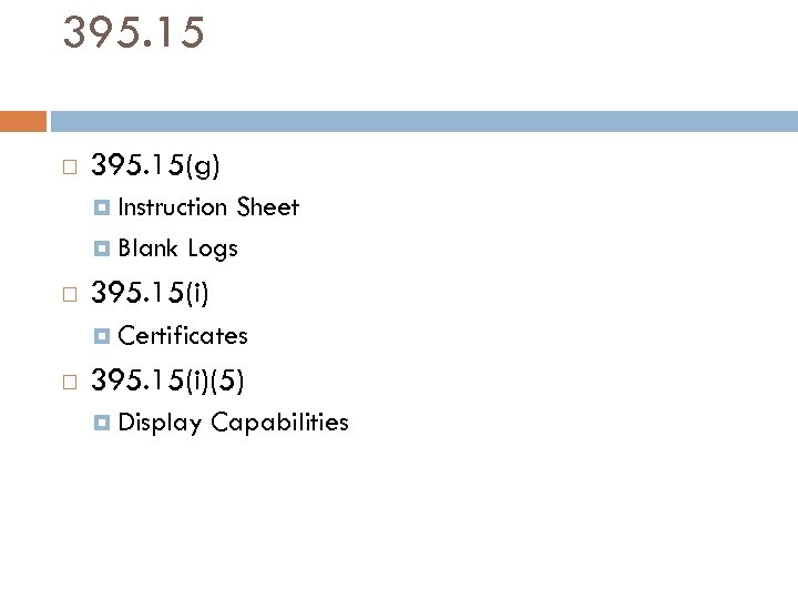 395. 15 395. 15(g) Instruction Sheet Blank Logs 395. 15(i) Certificates 395. 15(i)(5) Display