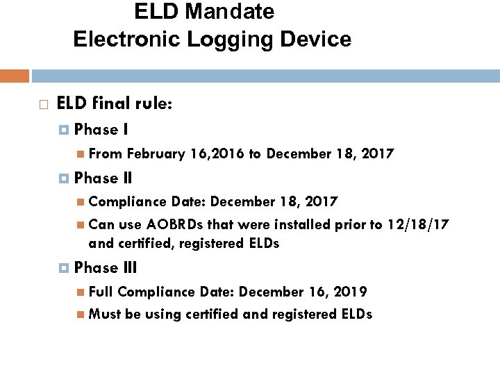  ELD Mandate Electronic Logging Device ELD final rule: Phase From Phase I February