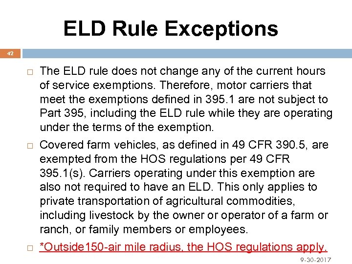  ELD Rule Exceptions 42 The ELD rule does not change any of the