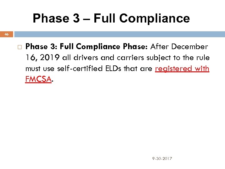 Phase 3 – Full Compliance 46 Phase 3: Full Compliance Phase: After December 16,