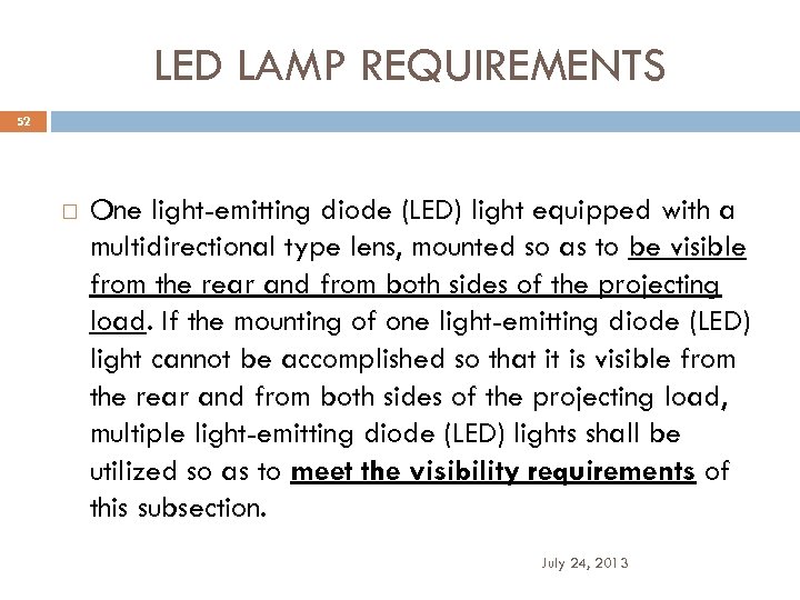 LED LAMP REQUIREMENTS 52 One light-emitting diode (LED) light equipped with a multidirectional type