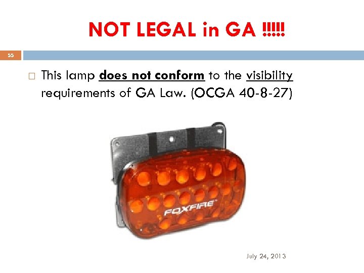 NOT LEGAL in GA !!!!! 55 This lamp does not conform to the visibility