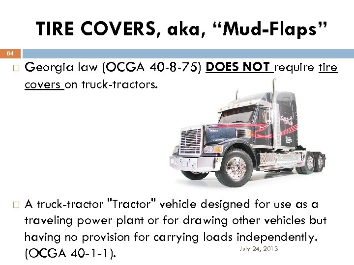 TIRE COVERS, aka, “Mud-Flaps” 64 Georgia law (OCGA 40 -8 -75) DOES NOT require