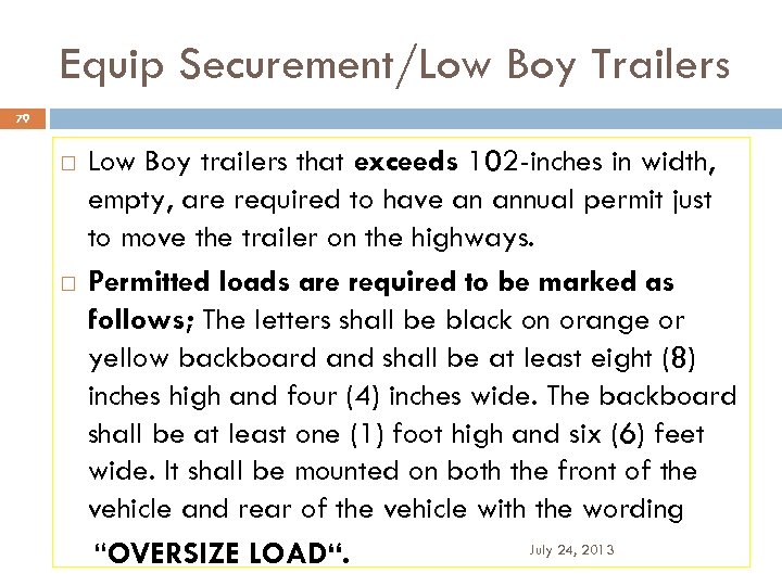 Equip Securement/Low Boy Trailers 79 Low Boy trailers that exceeds 102 -inches in width,