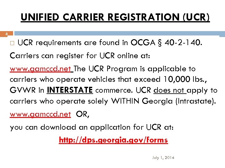 UNIFIED CARRIER REGISTRATION (UCR) 8 UCR requirements are found in OCGA § 40 -2