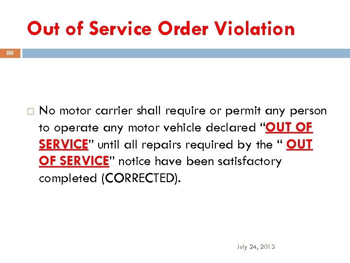 Out of Service Order Violation 86 No motor carrier shall require or permit any