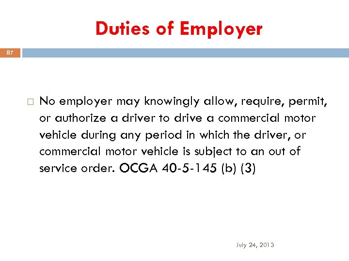 Duties of Employer 87 No employer may knowingly allow, require, permit, or authorize a