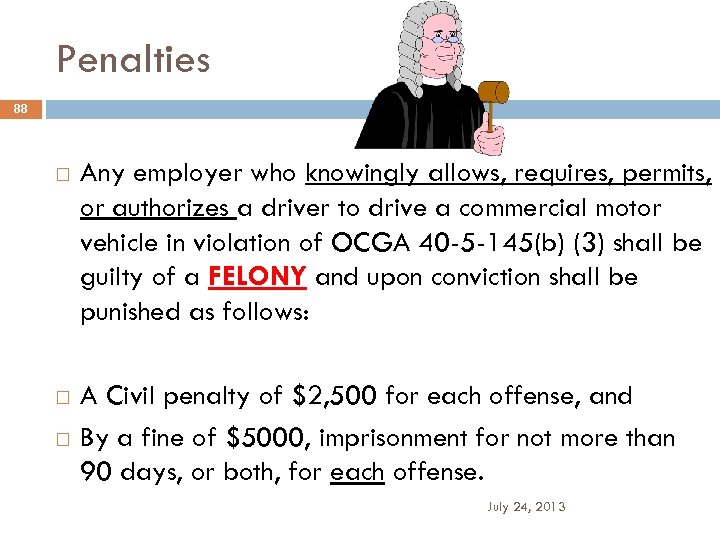 Penalties 88 Any employer who knowingly allows, requires, permits, or authorizes a driver to