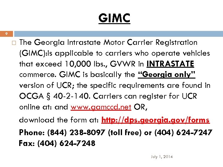 GIMC 9 The Georgia Intrastate Motor Carrier Registration (GIMC): is applicable to carriers who