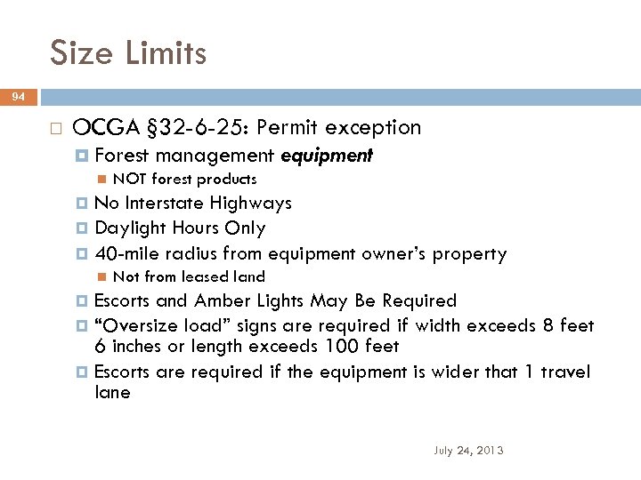 Size Limits 94 OCGA § 32 -6 -25: Permit exception Forest management equipment NOT