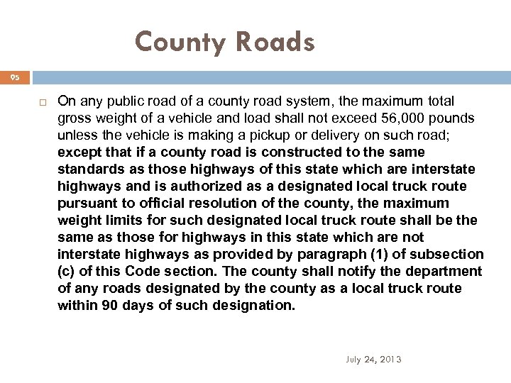 County Roads 95 On any public road of a county road system, the maximum