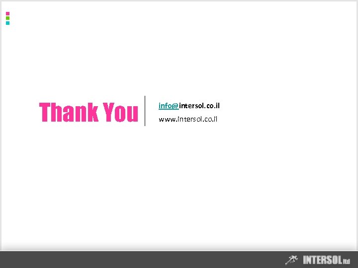 Thank You info@intersol. co. il www. intersol. co. il 