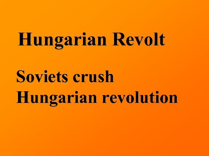 Hungarian Revolt Soviets crush Hungarian revolution 