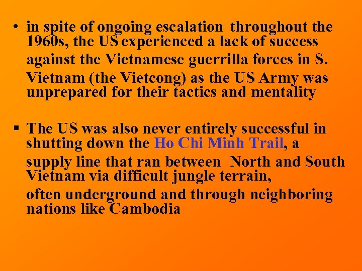  • in spite of ongoing escalation throughout the 1960 s, the US experienced