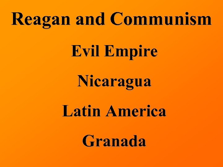 Reagan and Communism Evil Empire Nicaragua Latin America Granada 
